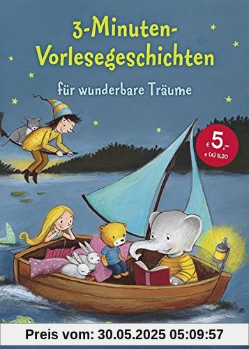 3-Minuten-Vorlesegeschichten für wunderbare Träume 3-Minuten-Vorlesegeschichten für wunderbare Träume