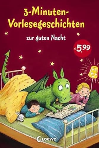 3-Minuten-Vorlesegeschichten zur guten Nacht: Die Einschlafhilfe zum Vorlesen, Mitlesen und Einschlafen für Kinder ab 3 Jahre mit wunderschönen Illustrationen