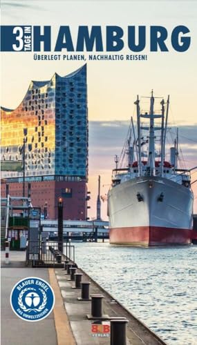 3 Tage in Hamburg: Überlegt planen, nachhaltig reisen! (3 Tage in: Ankommen. Einchecken. Losgehen...) von BKB Verlag