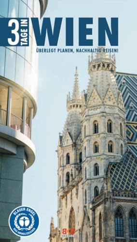 3 Tage in Wien: Überlegt planen, nachhaltig reisen! (3 Tage in: Ankommen. Einchecken. Losgehen...) von BKB-Vlg