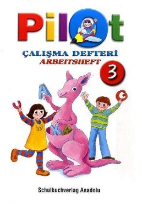 Pilot 3: 3. Schuljahr, Arbeitsheft / Calisma Defteri
