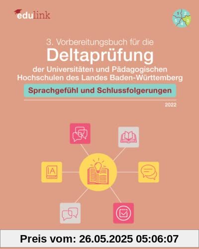 3. Vorbereitungsbuch für die Deltaprüfung der Universitäten und Pädagogischen Hochschulen des Landes Baden-Württemberg: Sprachgefühl und ... des Landes Baden-Württemberg 2022, Band 3)