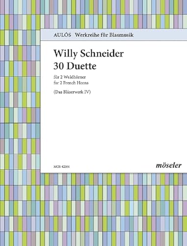 30 Duette: Das Bläserwerk. Heft 4. 2 Hörner. Spielpartitur.: The works for winds. 164. 2 natural horns. Partition d'exécution. (Aulós, Band 164) von Schott NYC