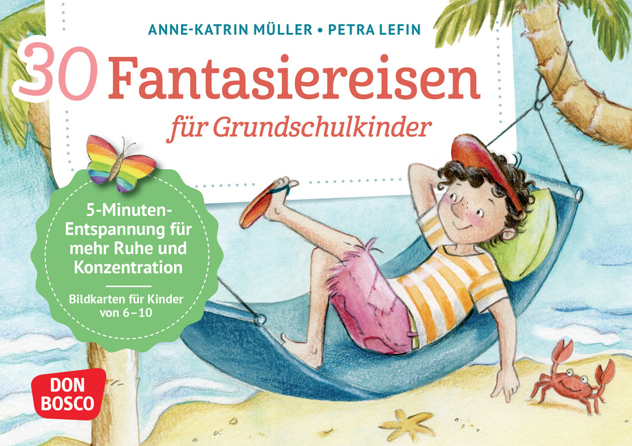 30 Fantasiereisen für Grundschul-Kinder 30 Fantasiereisen für Grundschul-Kinder von Don Bosco Medien