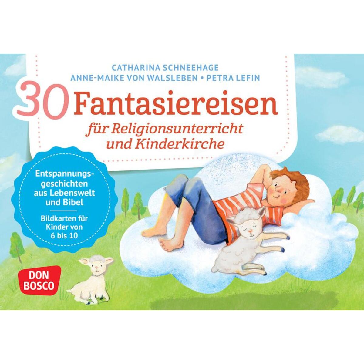 30 Fantasiereisen für Religionsunterricht und Kinderkirche 30 Fantasiereisen für Religionsunterricht und Kinderkirche von Don Bosco Medien GmbH