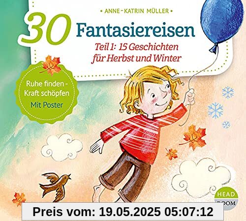 30 Fantasiereisen: Teil 1: 15 Geschichten für Herbst und Winter (Bewegen & Entspannen)