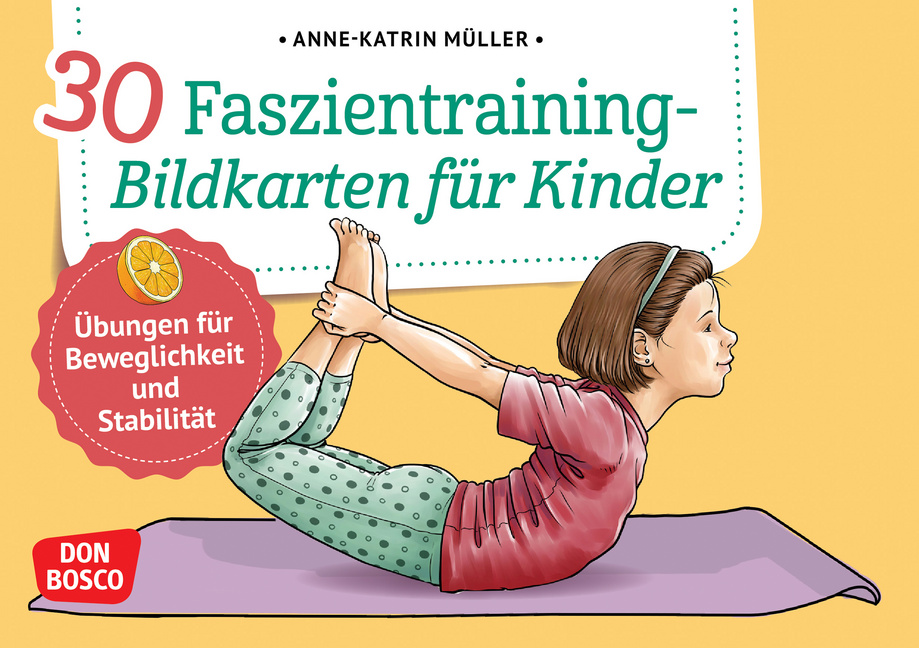 30 Faszientraining-Bildkarten für Kinder 30 Faszientraining-Bildkarten für Kinder von Don Bosco Medien