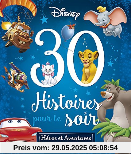 30 Histoires pour le soir : Héros et aventures 30 Histoires pour le soir : Héros et aventures