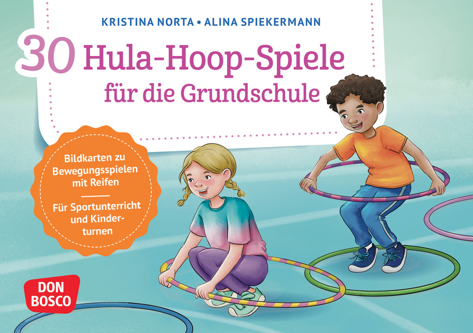30 Hula-Hoop-Spiele für die Grundschule 30 Hula-Hoop-Spiele für die Grundschule von Don Bosco Medien