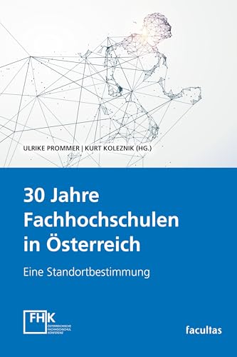 30 Jahre Fachhochschulen in Österreich: Eine Standortbestimmung von facultas