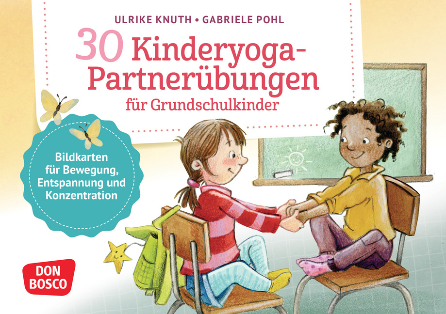 30 Kinderyoga-Partnerübungen für Grundschul-Kinder 30 Kinderyoga-Partnerübungen für Grundschul-Kinder von Don Bosco Medien