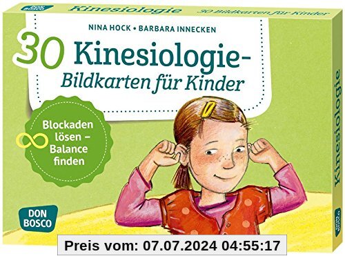 30 Kinesiologie-Bildkarten für Kinder: Blockaden lösen - Balance finden. (Körperarbeit und innere Balance)