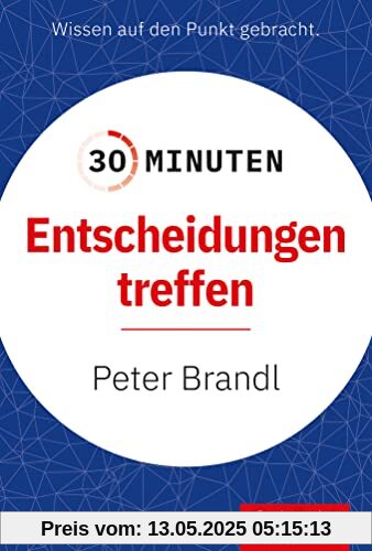 30 Minuten Entscheidungen treffen