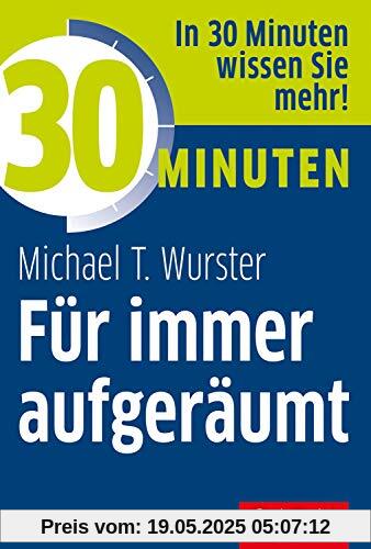 30 Minuten Für immer aufgeräumt