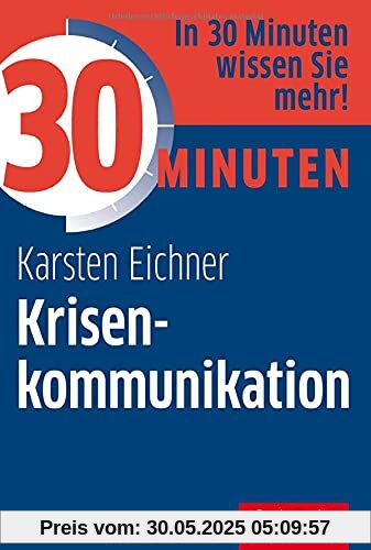 30 Minuten Krisenkommunikation 30 Minuten Krisenkommunikation