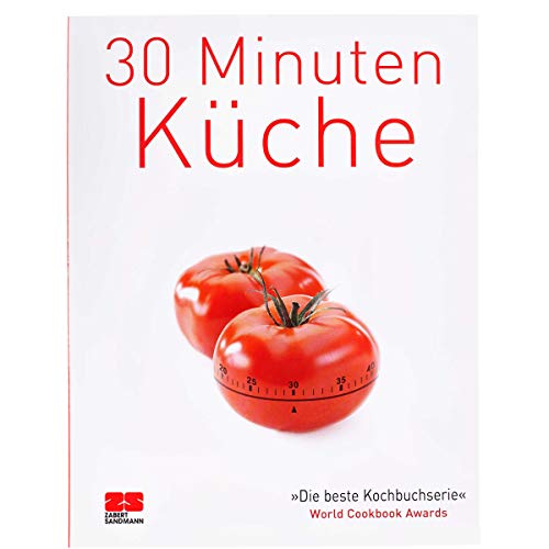30 Minuten Küche: Ausgezeichnet mit dem World Cookbook Award 'Die beste Kochbuchserie' (Trendkochbuch (20))