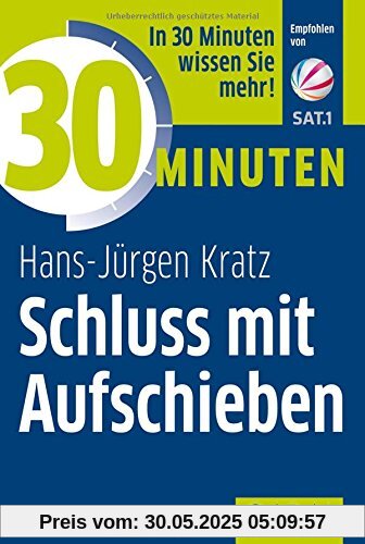 30 Minuten Schluss mit Aufschieben
