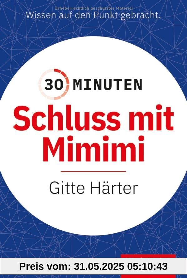 30 Minuten Schluss mit Mimimi