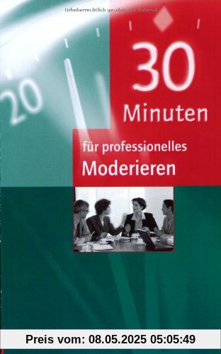 30 Minuten für professionelles Moderieren