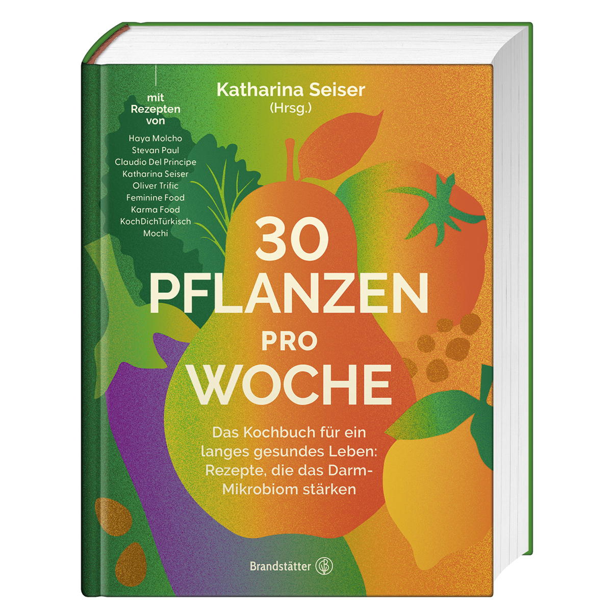 30 Pflanzen pro Woche 30 Pflanzen pro Woche von Brandstätter Verlag