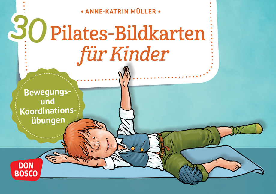 30 Pilates-Bildkarten für Kinder 30 Pilates-Bildkarten für Kinder von Don Bosco Medien