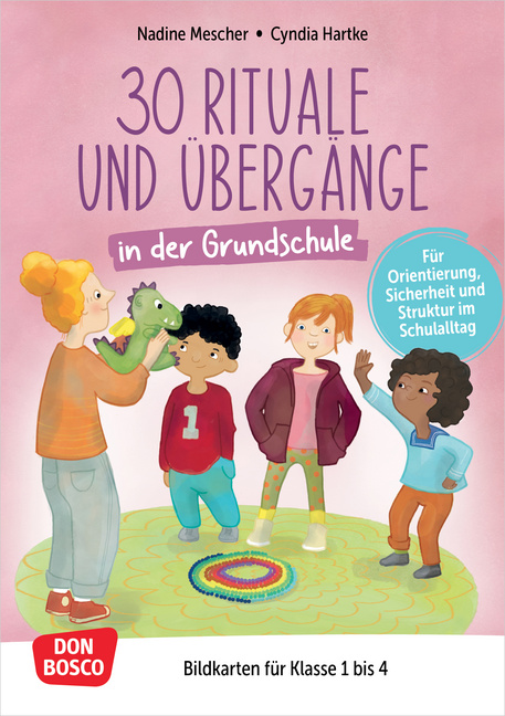 30 Rituale und Übergänge in der Grundschule. Für Orientierung, Sicherheit und Struktur im Schulalltag 30 Rituale und Übergänge in der Grundschule. Für Orientierung, Sicherheit und Struktur im Schulalltag von Don Bosco Medien