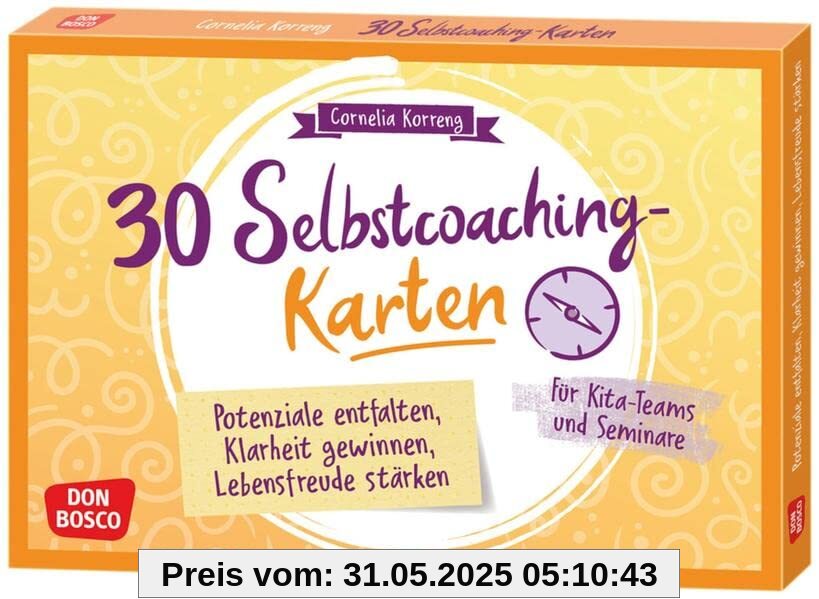 30 Selbstcoaching-Karten: Potenziale entfalten, Klarheit gewinnen, Lebensfreude stärken: Für Kita-Teams und Seminare (Mein Beruf - meine Kita. Don ... Teamentwicklung & Qualitätsmanagement)