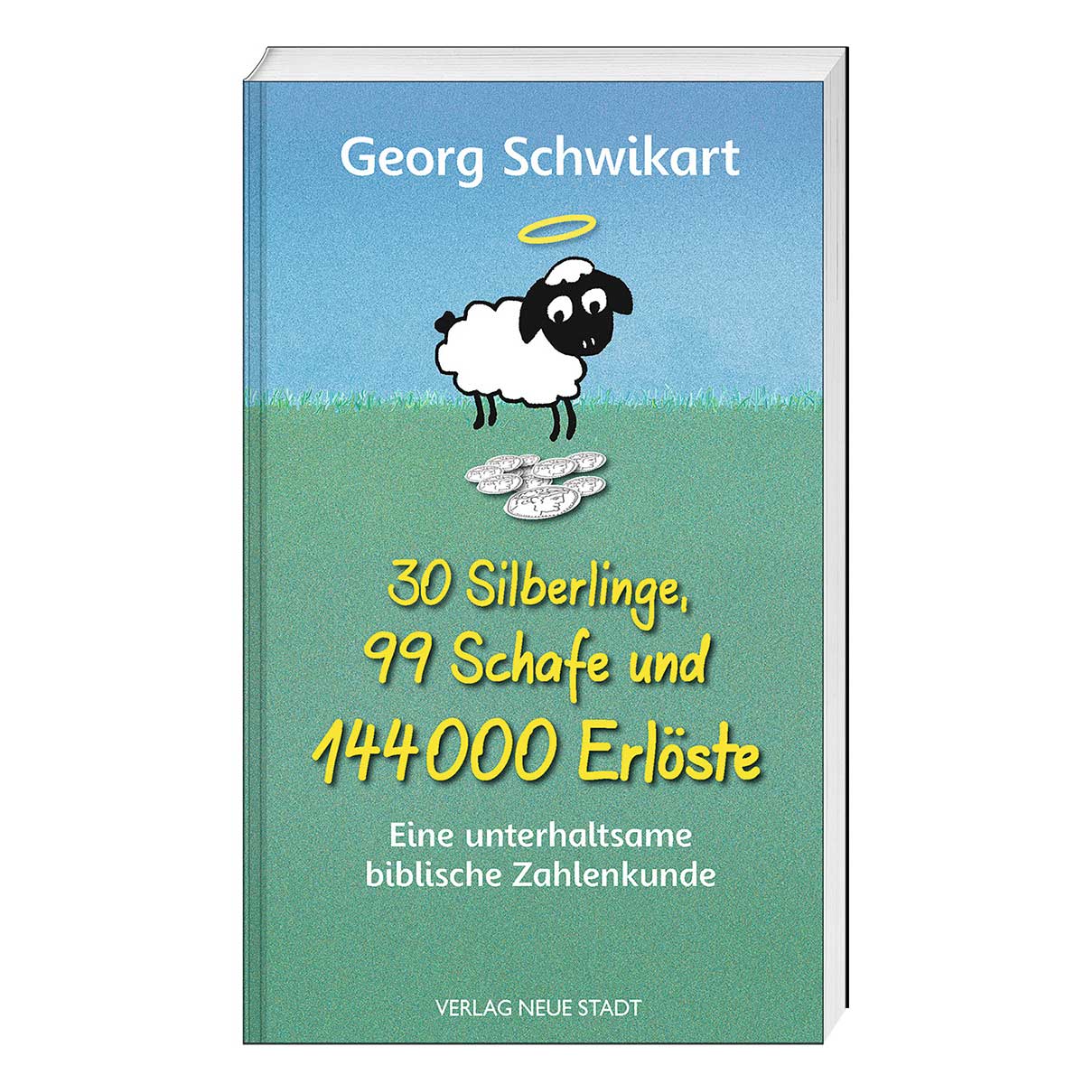 30 Silberlinge 99 Schafe und 144000 Erlöste 30 Silberlinge 99 Schafe und 144000 Erlöste von Neue Stadt Verlag GmbH