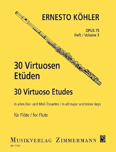 30 Virtuosen Etüden in allen Dur- und Moll-Tonarten: Heft 3. op. 75. Flöte.