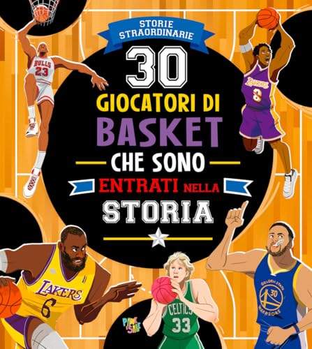 30 giocatori di basket che sono entrati nella storia (Storie straordinarie) von Pane e Sale