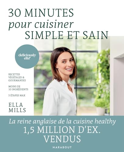 30 minutes pour cuisiner simple et sain: Recettes végétales et gourmandes von MARABOUT