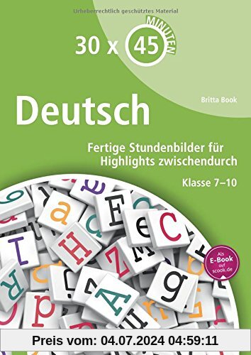 30 x 45 Minuten - Deutsch: Fertige Stundenbilder für Highlights zwischendurch  Klasse 7-10