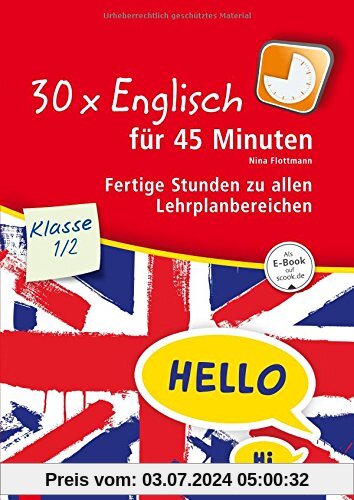 30 x Englisch für 45 Minuten - Klasse 1/2: Fertige Stunden zu allen Lehrplanbereichen