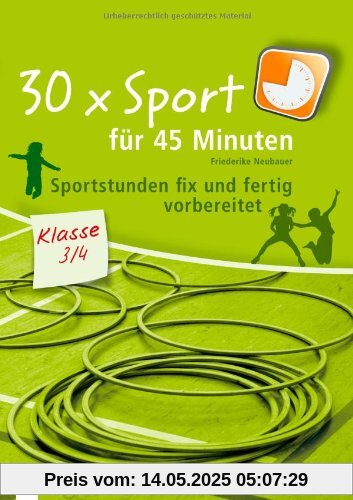 30 x Sport für 45 Minuten - Klasse 3/4: Sportstunden fix und fertig vorbereitet