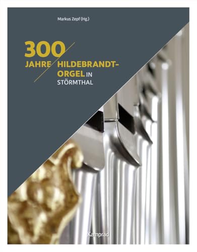 300 Jahre Hildebrandt-Orgel in Störmthal 300 Jahre Hildebrandt-Orgel in Störmthal von E. Reinhold Verlag