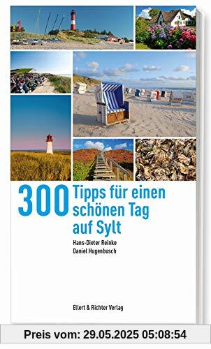 300 Tipps für einen schönen Tag auf Sylt 300 Tipps für einen schönen Tag auf Sylt