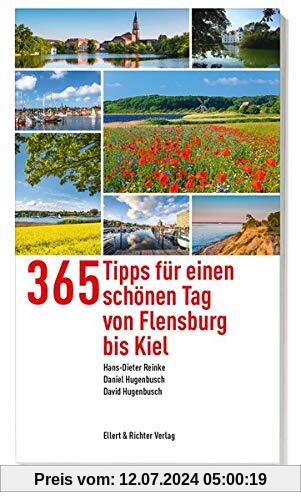 300 Tipps für einen schönen Tag von Flensburg bis Kiel (365 Tipps)
