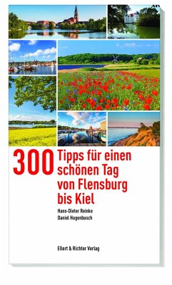 300 Tipps für einen schönen Tag von Flensburg bis Kiel von Ellert & Richter