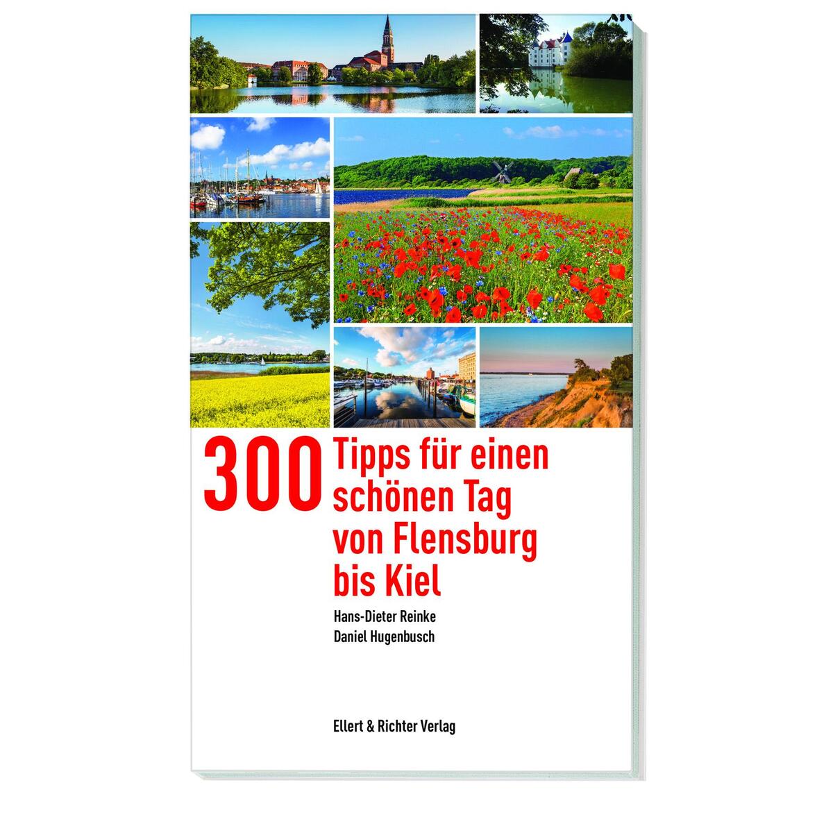 300 Tipps für einen schönen Tag von Flensburg bis Kiel von Ellert & Richter Verlag G