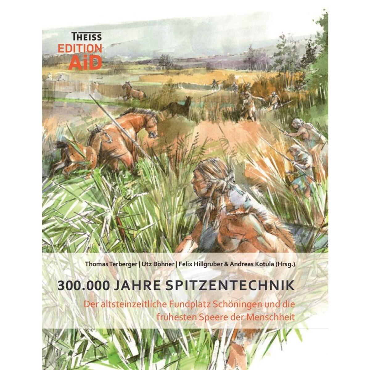 300.000 Jahre Spitzentechnik 300.000 Jahre Spitzentechnik von wbg Theiss