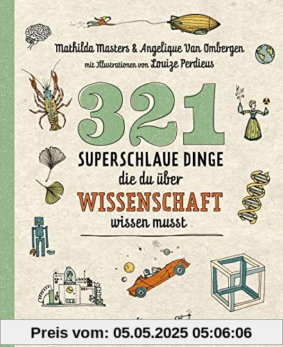 321 superschlaue Dinge, die du über Wissenschaft wissen musst