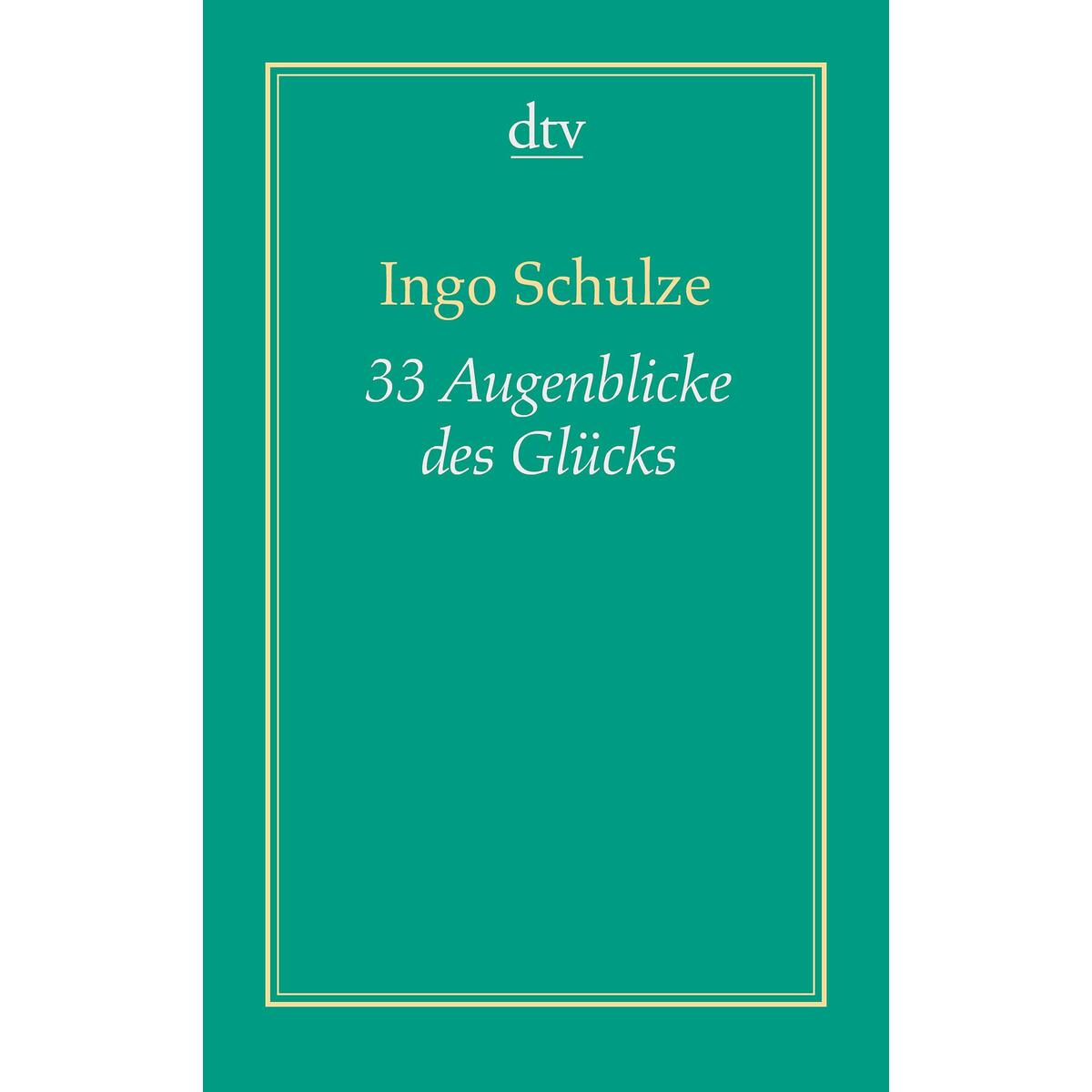 33 Augenblicke des Glücks (Dreiunddreißig) von dtv Verlagsgesellschaft