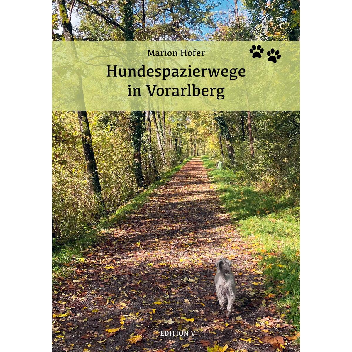 33 Hundespazierwege in Vorarlberg von edition-v