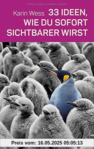 33 Ideen, wie du sofort sichtbarer wirst 33 Ideen, wie du sofort sichtbarer wirst