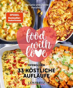food with love - 33 köstliche Aufläufe von Edition Lempertz