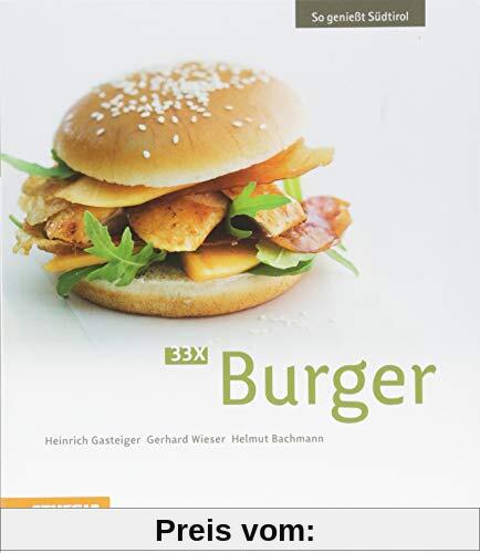33 x Burger: So genießt Südtirol (So genießt Südtirol / Ausgezeichnet mit dem Sonderpreis der GAD (Gastronomische Akademie Deutschlands e.V.))