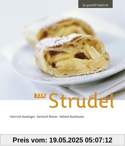 33 x Strudel: So genießt Südtirol 33 x Strudel: So genießt Südtirol