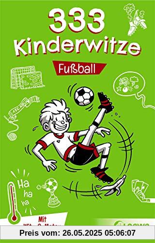 333 Kinderwitze - Fußball: Mit Witz-O-Meter - Witzebuch, Schülerwitze, Witze für Kinder