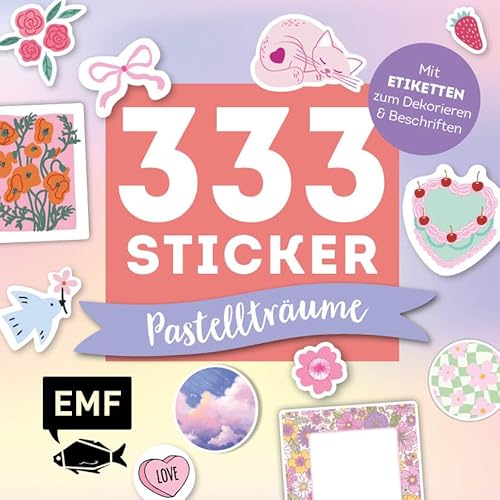 333 Sticker – Pastell-Träume: Etiketten und Aufkleber mit beschreibbarer Oberfläche: Zum Verzieren und Dekorieren von Geschenken, Karten, Kalendern und Journals oder Selbst-Gemachtem von Edition Michael Fischer / EMF Verlag