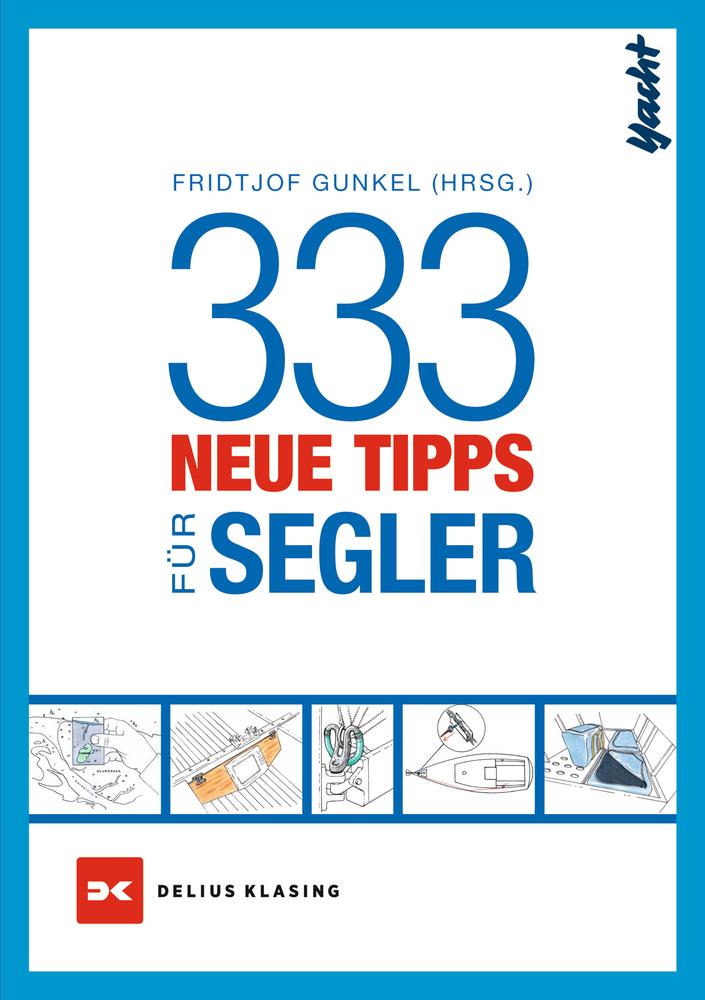 333 neue Tipps für Segler von Delius Klasing Vlg GmbH
